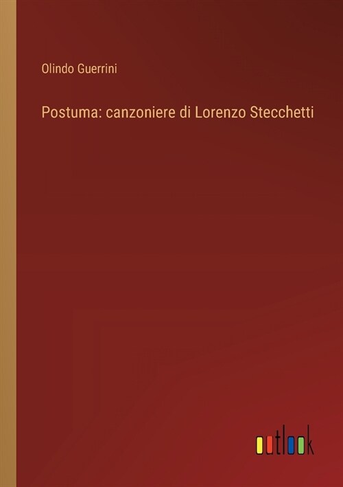 Postuma: canzoniere di Lorenzo Stecchetti (Paperback)