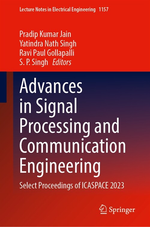 Advances in Signal Processing and Communication Engineering: Select Proceedings of Icaspace 2023 (Hardcover, 2024)