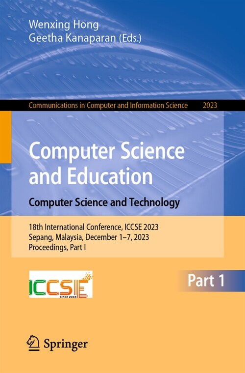 Computer Science and Education. Computer Science and Technology: 18th International Conference, Iccse 2023, Sepang, Malaysia, December 1-7, 2023, Proc (Paperback, 2024)