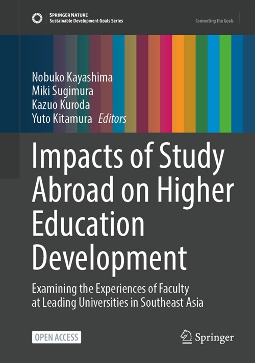 Impacts of Study Abroad on Higher Education Development: Examining the Experiences of Faculty at Leading Universities in Southeast Asia (Hardcover, 2024)