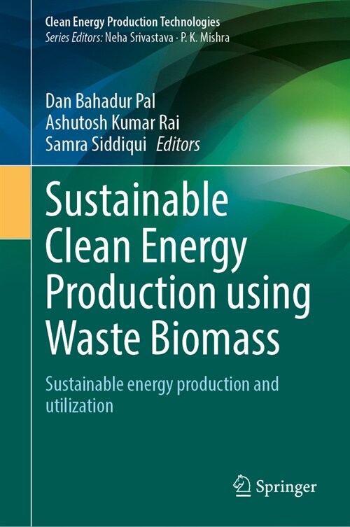 Sustainable Clean Energy Production Using Waste Biomass: Sustainable Energy Production and Utilization (Hardcover, 2024)