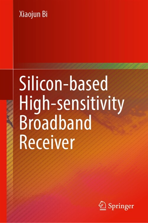 Silicon-Based High-Sensitivity Broadband Receiver (Hardcover, 2024)