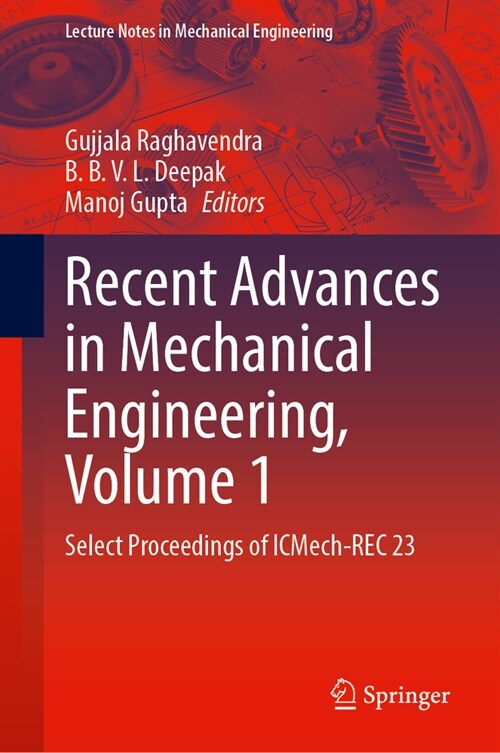 Recent Advances in Mechanical Engineering, Volume 1: Select Proceedings of Icmech-Rec 23 (Paperback, 2024)