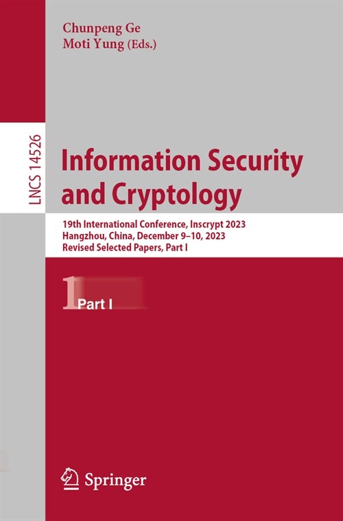 Information Security and Cryptology: 19th International Conference, Inscrypt 2023, Hangzhou, China, December 9-10, 2023, Revised Selected Papers, Part (Paperback, 2024)