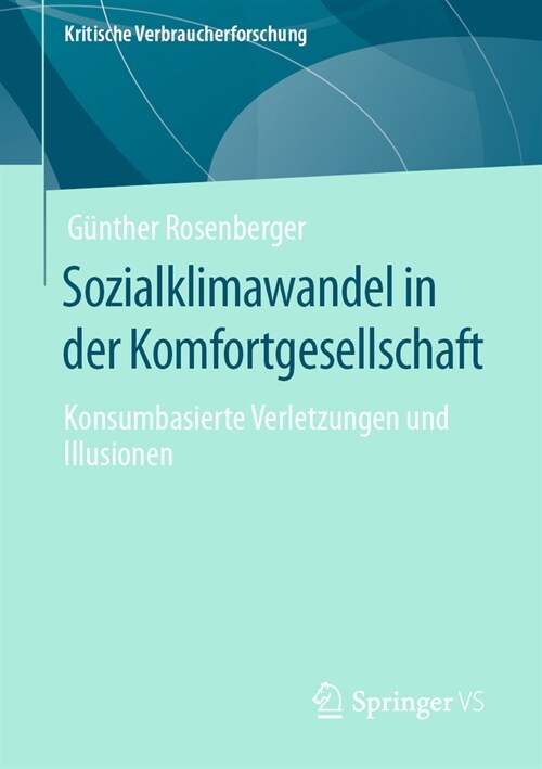 Sozialklimawandel in Der Komfortgesellschaft: Konsumbasierte Verletzungen Und Illusionen (Paperback, 2024)