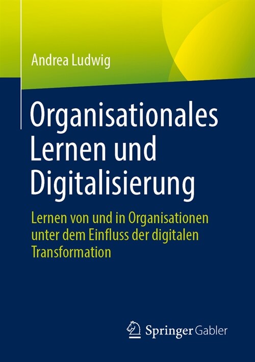 Organisationales Lernen Und Digitalisierung: Lernen Von Und in Organisationen Unter Dem Einfluss Der Digitalen Transformation (Paperback, 2024)