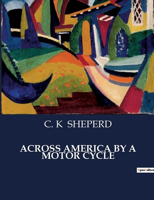 Across America by a Motor Cycle (Paperback)