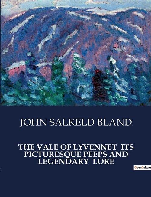 The Vale of Lyvennet Its Picturesque Peeps and Legendary Lore (Paperback)