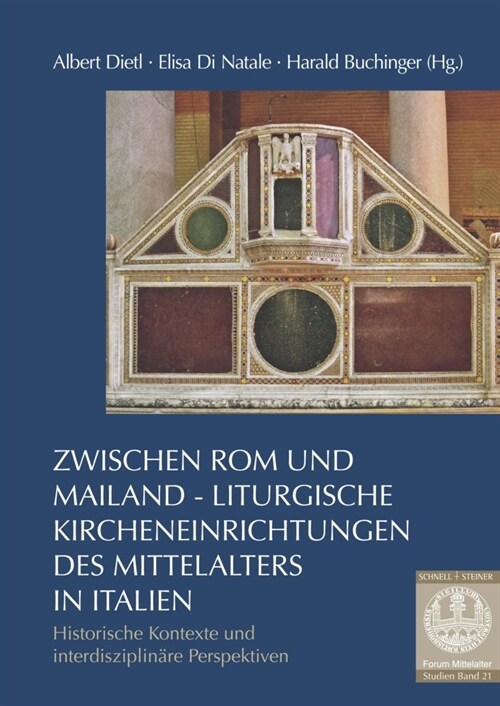 Zwischen ROM Und Mailand Liturgische Kircheneinrichtungen Des Mittelalters in Italien: Historische Kontexte Und Interdisziplinare Perspektiven (Paperback)