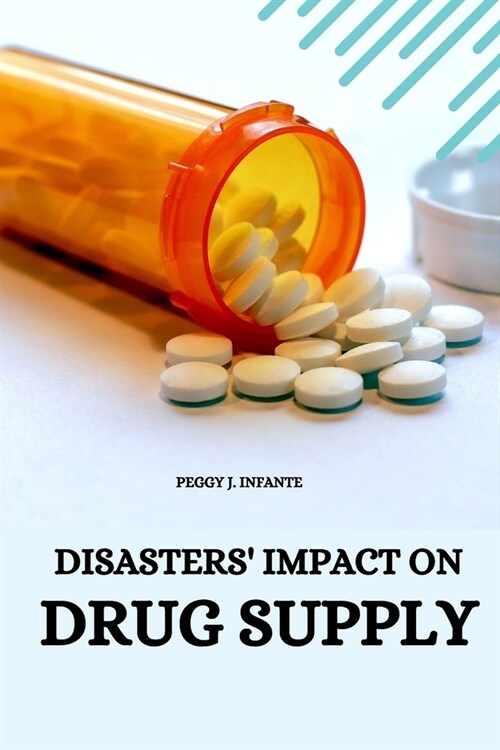 Disasters Impact on Drug Supply (Paperback)