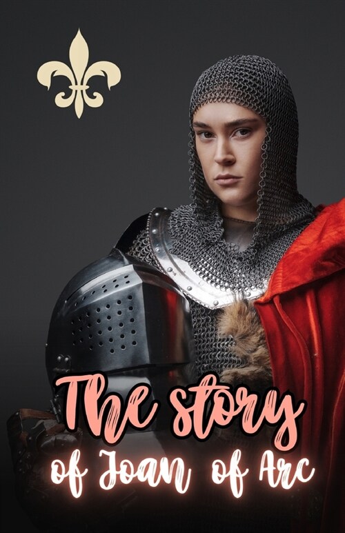 The Story of Joan of Arc (Paperback)