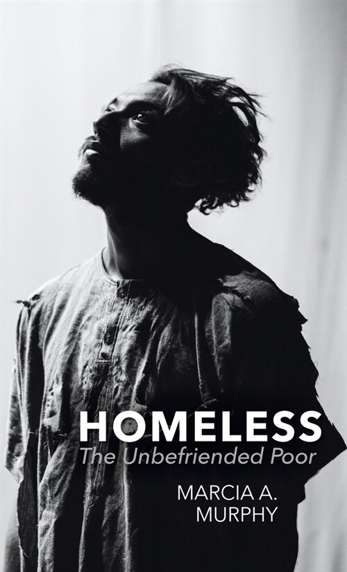 Homeless: The Unbefriended Poor (Hardcover)