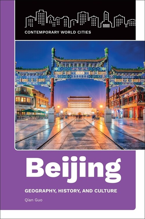 Beijing: Geography, History, and Culture (Paperback)