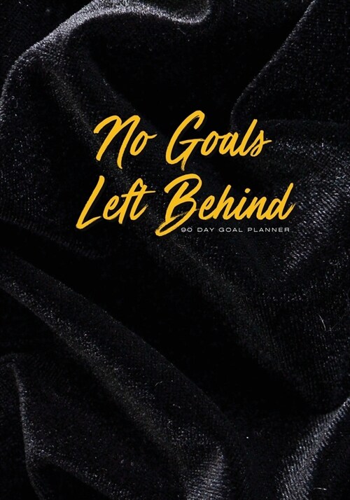 No Goals Left Behind - Black Velvet (Paperback)
