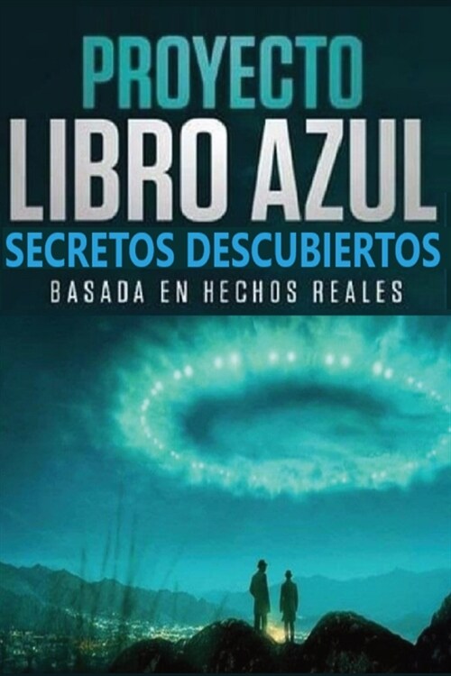 Proyecto Libro Azul: Secretos Descubiertos (Paperback)