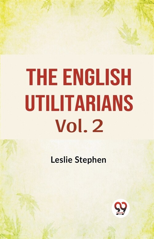 The English Utilitarians Vol. 2 (Paperback)