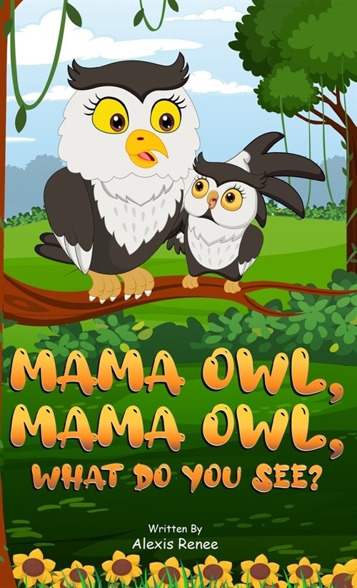 MAMA Owl, MAMA Owl, What Do You SEE? (Hardcover)