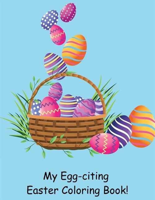 My Egg-citing Easter Coloring Book! (Paperback)