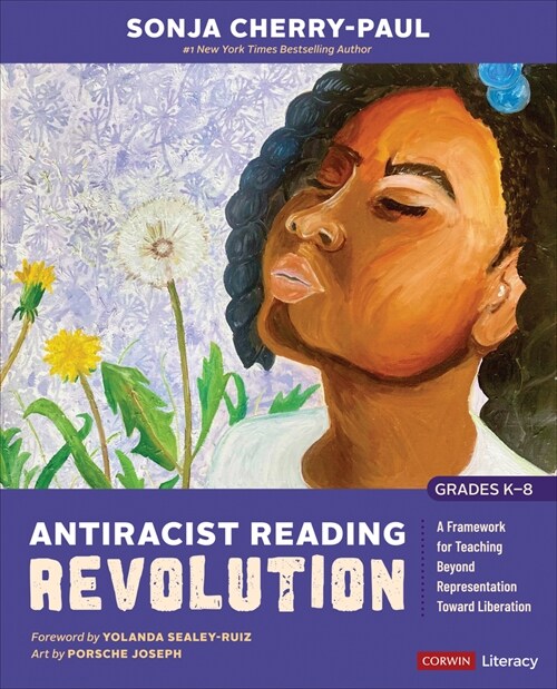 Antiracist Reading Revolution [Grades K-8]: A Framework for Teaching Beyond Representation Toward Liberation (Paperback)