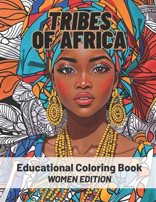 Tribes Of Africa Coloring Book: Womens Edition (Paperback)
