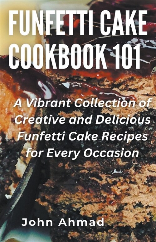 Funfetti Cake Cookbook 101 (Paperback)