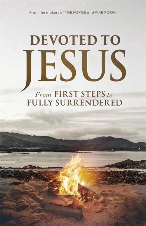 Devoted to Jesus: From First Steps to Fully Surrendered (Paperback)