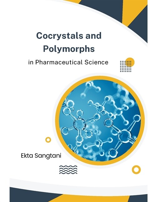 Cocrystals and Polymorphs in Pharmaceutical Science (Paperback)