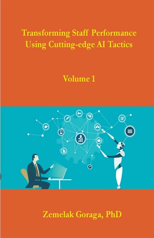 Transforming Staff Performance Using Cutting-edge AI Tactics (Paperback)