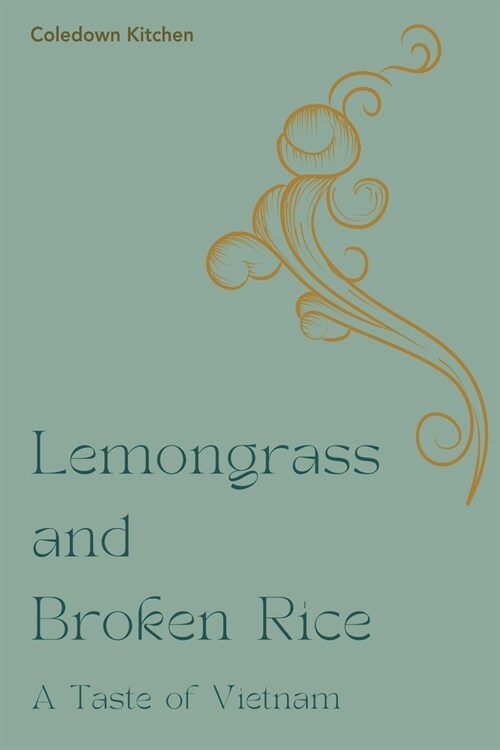 Lemongrass and Broken Rice: A Taste of Vietnam (Paperback)