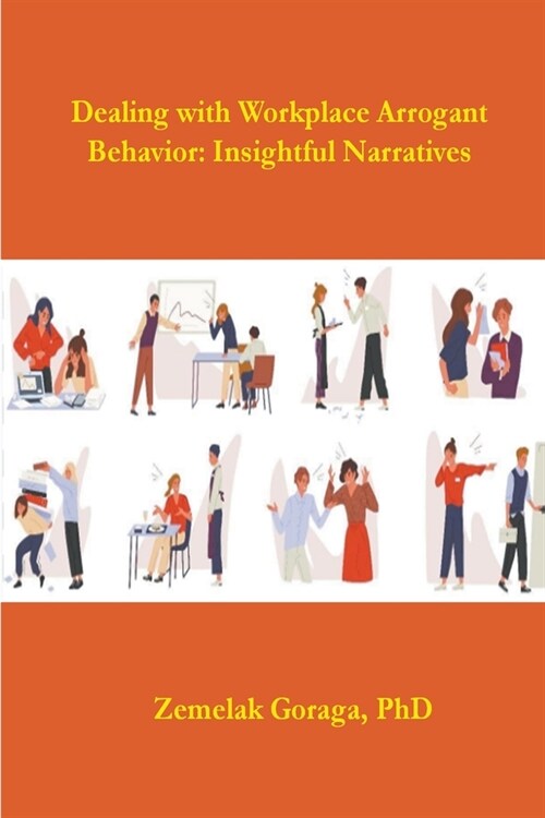 Dealing with Workplace Arrogant Behaviour: Insightful Narratives (Paperback)