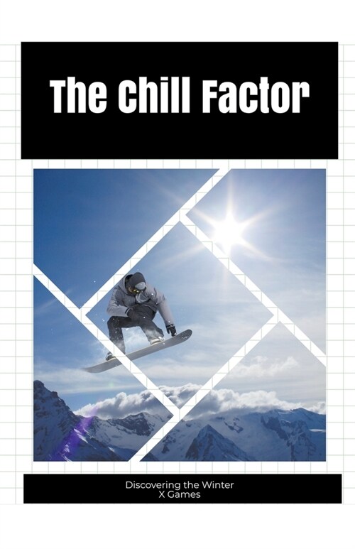 The Chill Factor: Discovering the Winter X Games (Paperback)