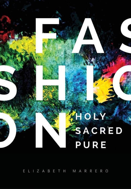 Fashion: Holy. Sacred. Pure. (Paperback)
