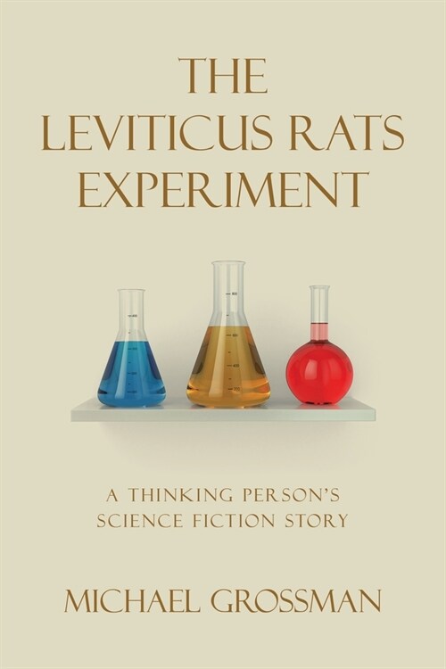 The Leviticus Rats Experiment: A Thinking Persons Science Fiction Story (Paperback)