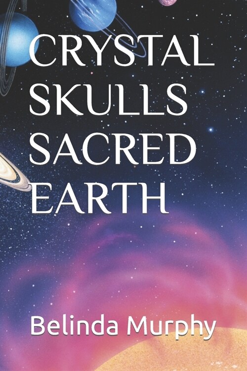Crystal Skulls Sacred Earth (Paperback)