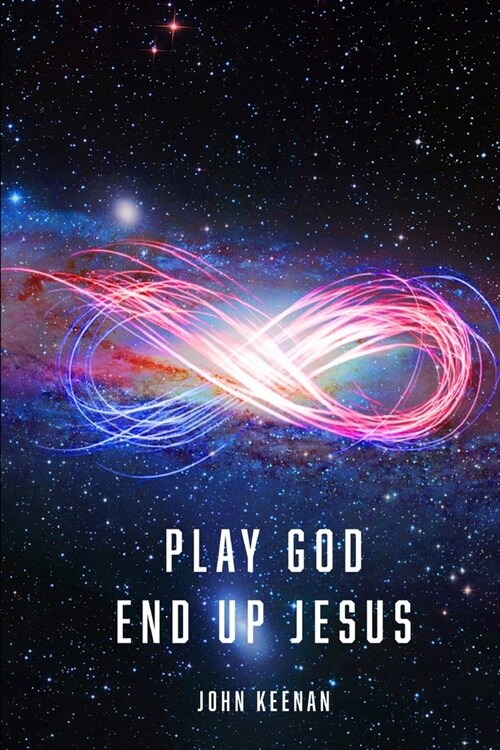 Play God, End Up Jesus (Paperback)