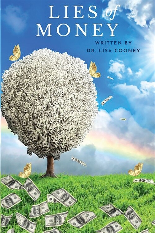 The Lies of Money: Who Are You Being (Paperback)