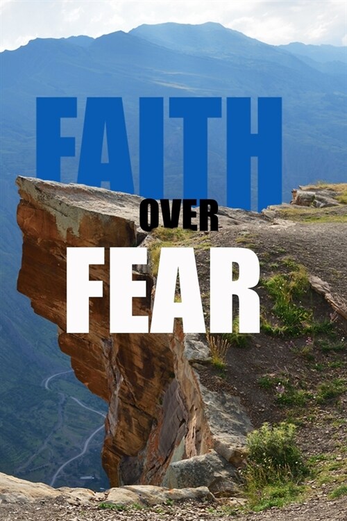 Faith Over Fear: The Spirit of the Sovereign Lord versus the spirit of fear (Paperback)