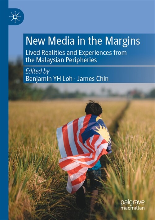 New Media in the Margins: Lived Realities and Experiences from the Malaysian Peripheries (Paperback, 2023)