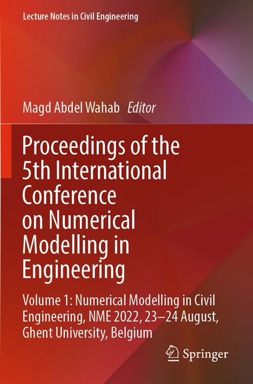 Proceedings of the 5th International Conference on Numerical Modelling in Engineering: Volume 1: Numerical Modelling in Civil Engineering, Nme 2022, 2 (Paperback, 2023)