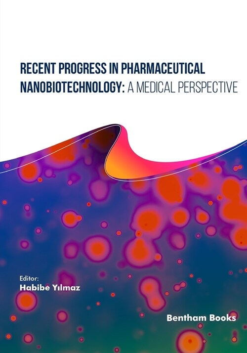 Recent Progress in Pharmaceutical Nanobiotechnology: A Medical Perspective (Paperback)