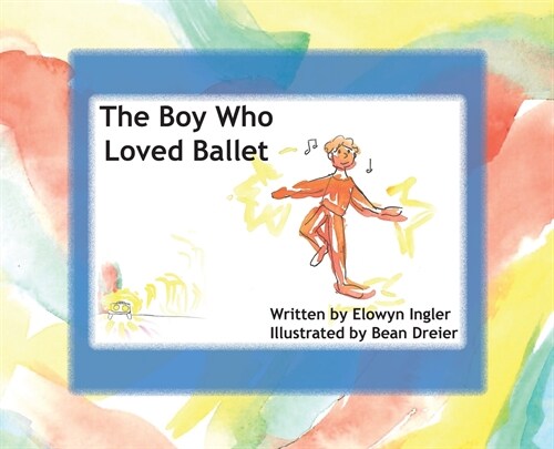 The Boy Who Loved Ballet (Hardcover)