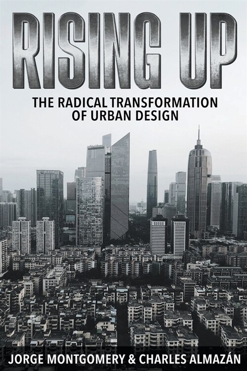 Rising Up: The Radical Transformation of Urban Design (Paperback)