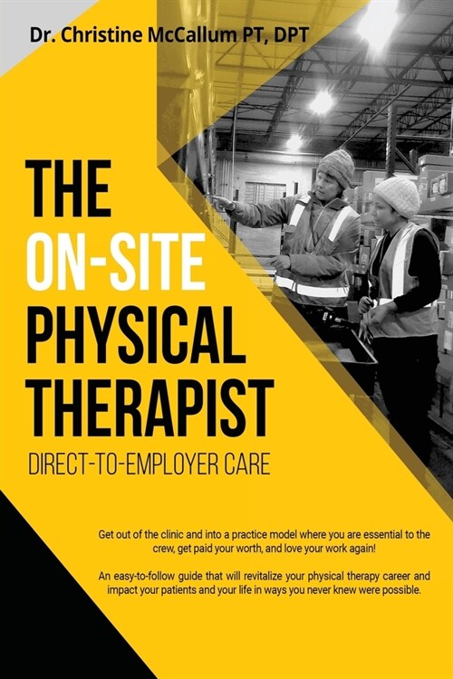 The On-Site Physical Therapist: Direct-to-Employer Care (Paperback)