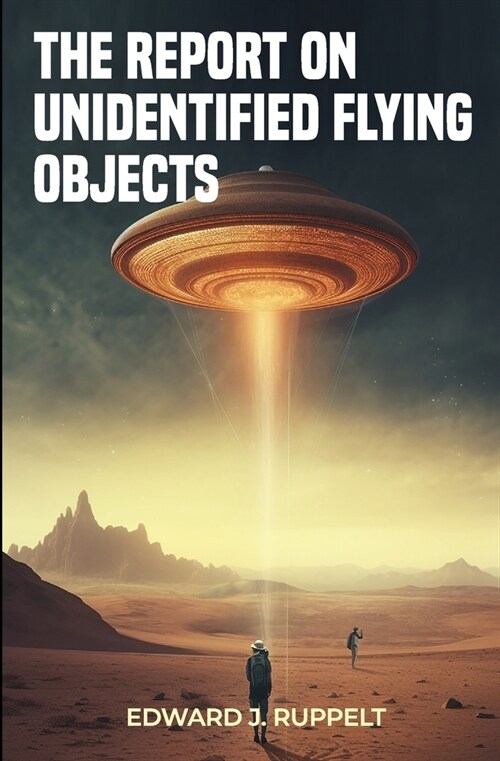 The Report on Unidentified Flying Objects (Paperback)