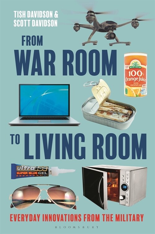 From War Room to Living Room: Everyday Innovations from the Military (Hardcover)