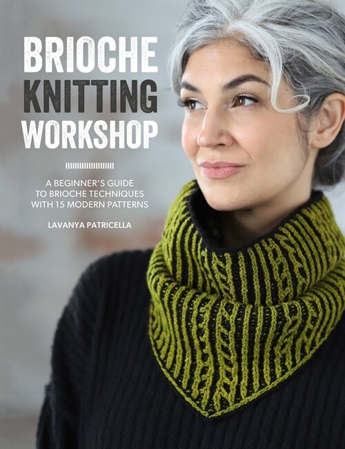 Brioche Knitting Workshop: Build Your Brioche Knitting Skills with This Beginners Guide (Paperback)
