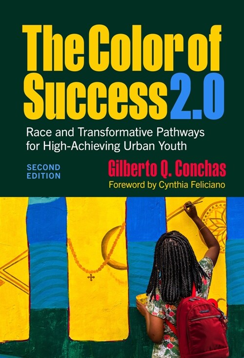 The Color of Success 2.0: Race and Transformative Pathways for High-Achieving Urban Youth (Paperback, 2)