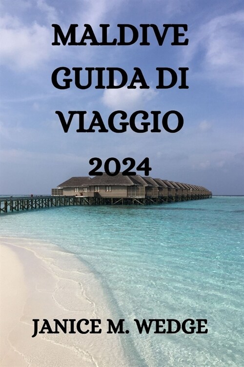 Maldive Guida Di Viaggio 2024 (Paperback)