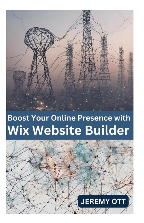 Boost Your Online Presence with Wix Website Builder: Easy, Customizable, and SEO-Friendly (Paperback)