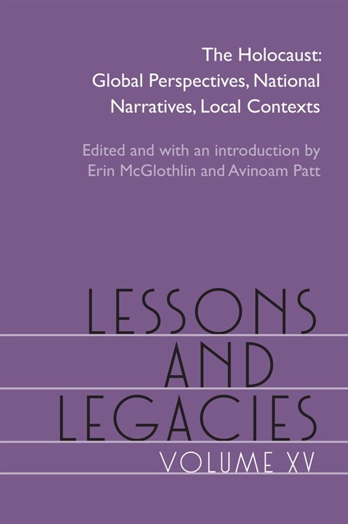 Lessons and Legacies XV: The Holocaust; Global Perspectives, National Narratives, Local Contexts (Hardcover)
